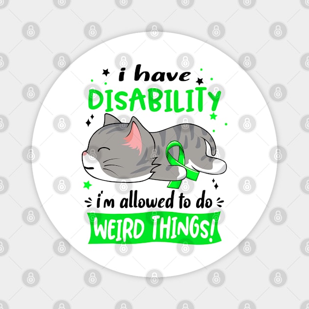 I Have Disability i'm Allowed to do Weird Things! Magnet by ThePassion99